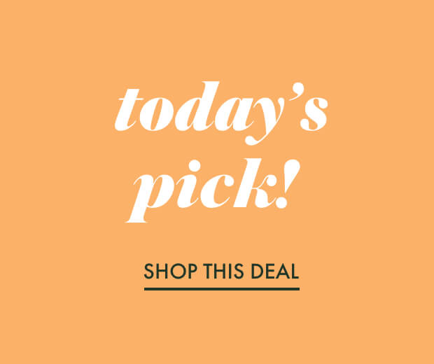 today's pick. shop this deal.