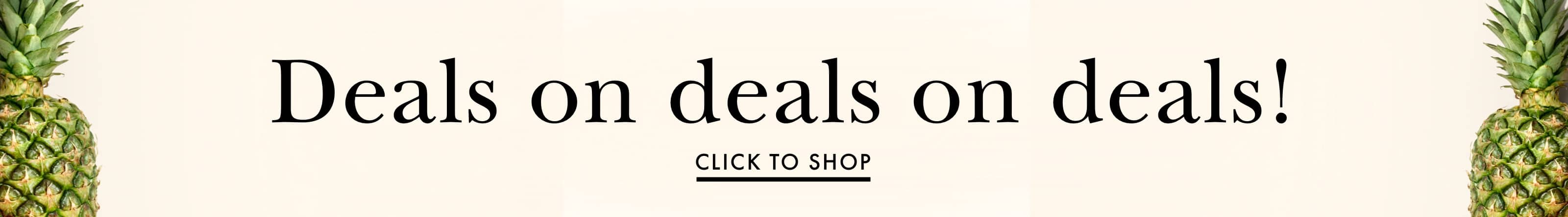 deals on deals on deals! click to shop.